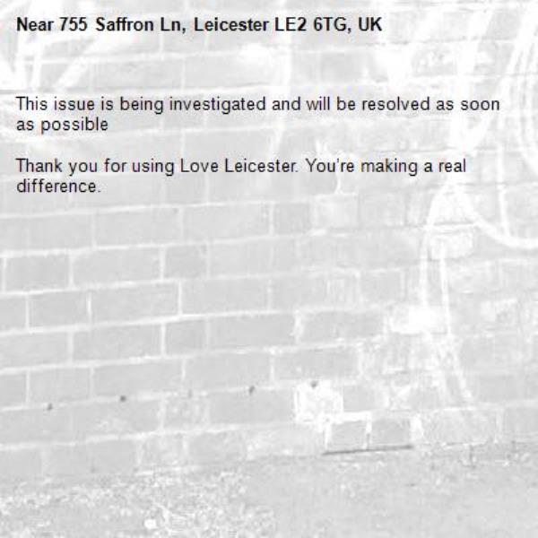 This issue is being investigated and will be resolved as soon as possible

Thank you for using Love Leicester. You’re making a real difference.
-755 Saffron Ln, Leicester LE2 6TG, UK
