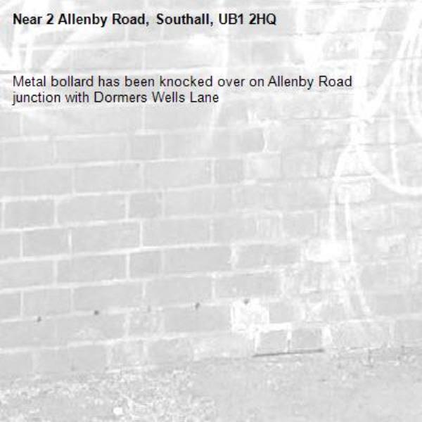 Metal bollard has been knocked over on Allenby Road junction with Dormers Wells Lane -2 Allenby Road, Southall, UB1 2HQ