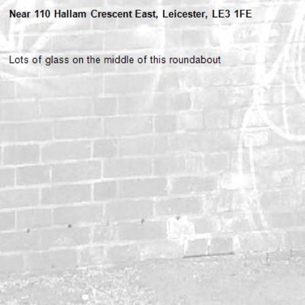 Lots of glass on the middle of this roundabout-110 Hallam Crescent East, Leicester, LE3 1FE