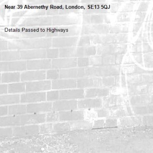 Details Passed to Highways-39 Abernethy Road, London, SE13 5QJ