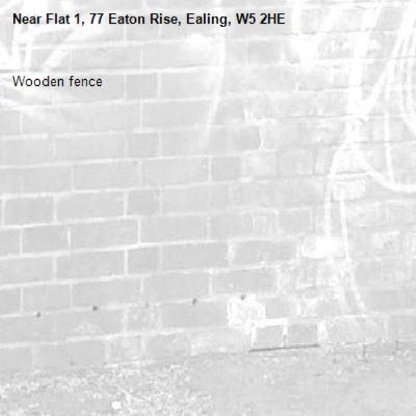 Wooden fence-Flat 1, 77 Eaton Rise, Ealing, W5 2HE