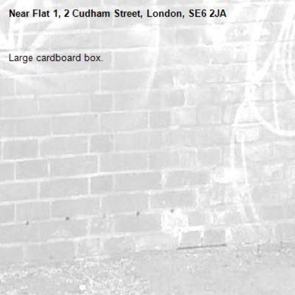 Large cardboard box.-Flat 1, 2 Cudham Street, London, SE6 2JA