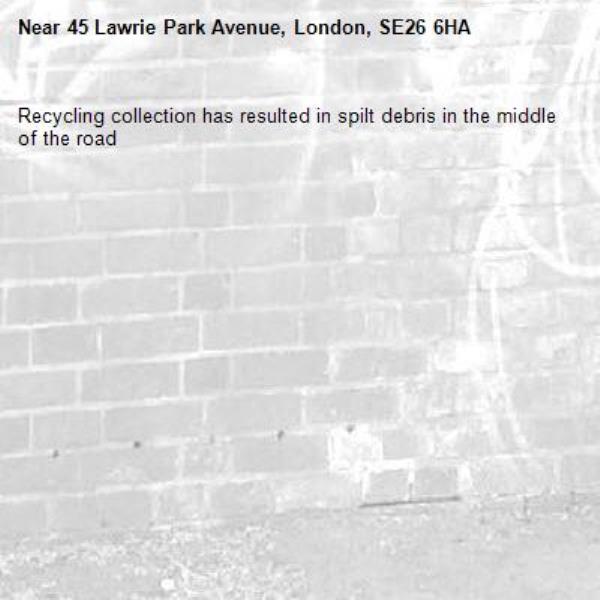 Recycling collection has resulted in spilt debris in the middle of the road-45 Lawrie Park Avenue, London, SE26 6HA