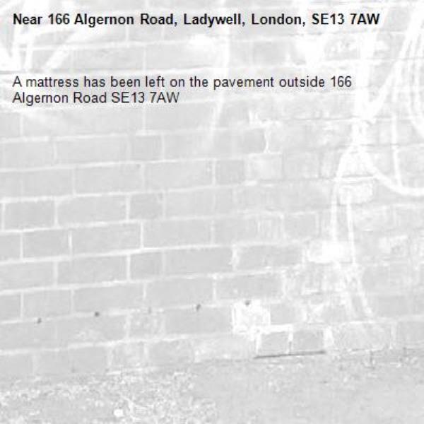 A mattress has been left on the pavement outside 166 Algernon Road SE13 7AW-166 Algernon Road, Ladywell, London, SE13 7AW