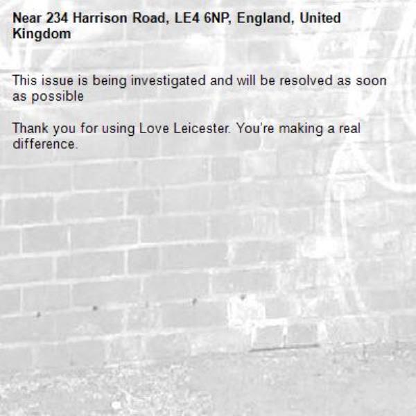 This issue is being investigated and will be resolved as soon as possible

Thank you for using Love Leicester. You’re making a real difference.
-234 Harrison Road, LE4 6NP, England, United Kingdom