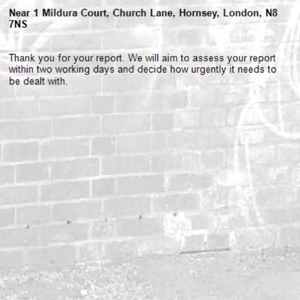 Thank you for your report. We will aim to assess your report within two working days and decide how urgently it needs to be dealt with.-1 Mildura Court, Church Lane, Hornsey, London, N8 7NS