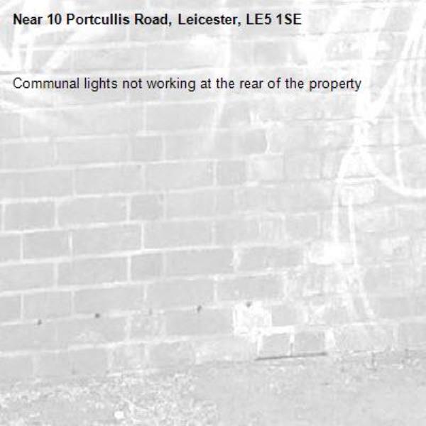 Communal lights not working at the rear of the property -10 Portcullis Road, Leicester, LE5 1SE