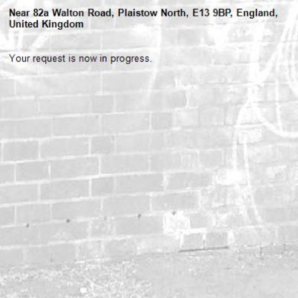 Your request is now in progress.-82a Walton Road, Plaistow North, E13 9BP, England, United Kingdom