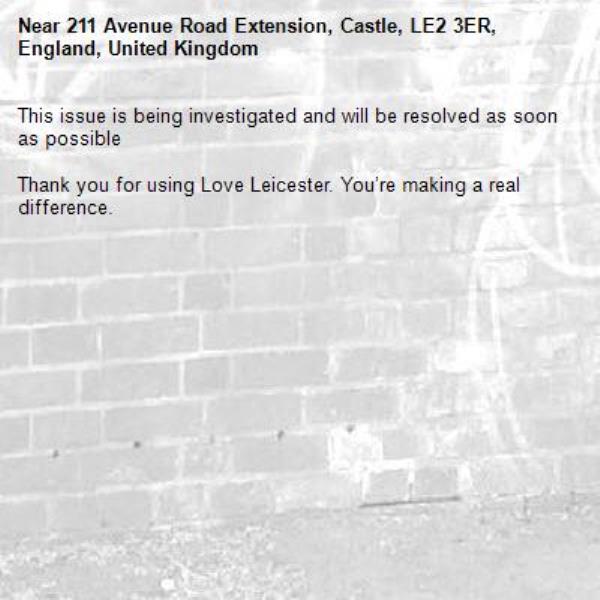 This issue is being investigated and will be resolved as soon as possible

Thank you for using Love Leicester. You’re making a real difference.
-211 Avenue Road Extension, Castle, LE2 3ER, England, United Kingdom