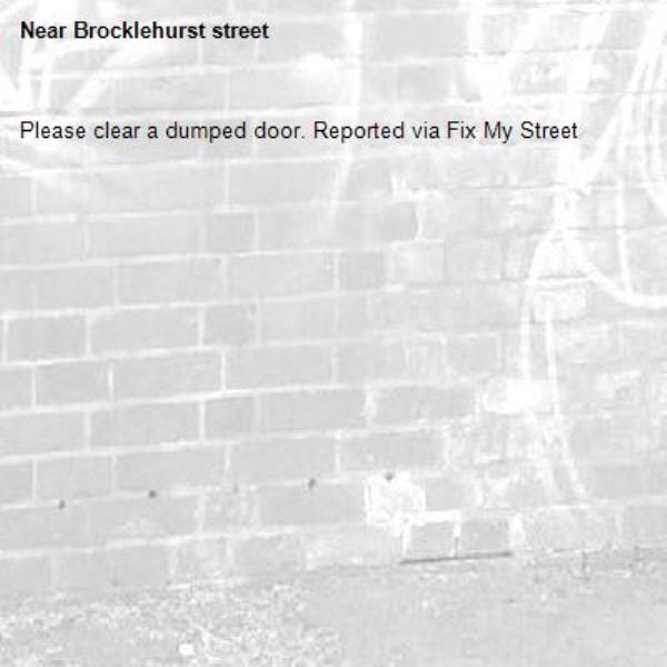 Please clear a dumped door. Reported via Fix My Street-Brocklehurst street
