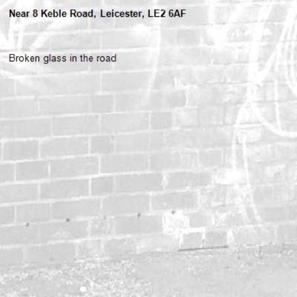 Broken glass in the road-8 Keble Road, Leicester, LE2 6AF